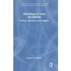 (영문도서) Narratives of Arab Secularism: Politics Feminism and Religion Hardcover, Routledge, English, 9780367745288