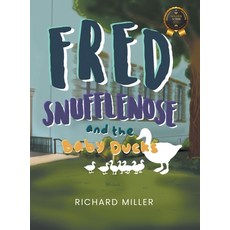 (영문도서) Fred Snufflenose and the Baby Ducks Hardcover, Milton & Hugo LLC, English, 9798892853705