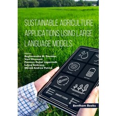 (영문도서)Sustainable Agriculture Applications Using Large Language Models Paperback, Bentham Science Publishers, English, 9798898810207