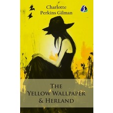 (영문도서) The Yellow Wallpaper & Herland Paperback, Sanage Publishing House Llp, English, 9789362059024