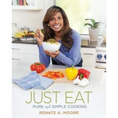 (영문도서) Just Eat: Pure and Simple Cooking Paperback, Spark Publications, English, 9781943070541