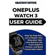 (英文圖書)Oneplus Watch 3 User Guide: Step-by-Step Manual to Master Your Wearable Optimiz... 平裝版, Independently Published, 英文