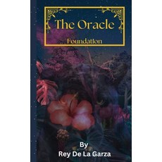 (영문도서) The Oracle: Foundation Paperback, Rey de la Garza LLC, English, 9798989337903