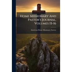 (영문도서)Home Missionary And Pastor's Journal Volumes 15-16 Paperback, Nabu Press, English, 9781271563104