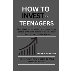 (영문도서) How to Invest for Teenagers: From Level 13 to Level 18 - Succeeding Life's Game with Expert T... Paperback, Independently Published, English, 9798876489777