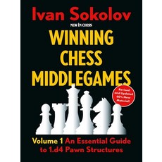 (영문도서)Winning Chess Middlegames: Volume 1: An Essential Guide to 1.D4 Pawn Structures Hardcover, New in Chess, English, 9789083602264