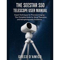 (英文圖書)The Seestar S50 Telescope User Manual: Expert Techniques for Precision Imaging -... 平裝版, Independently Published, 英文
