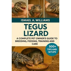 (英文圖書)Tegus: A complete Pet owner's Guide to Breeding Feeding Training and Care 平裝版, Independently Published, English
