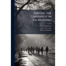 (英文圖書)Serving the University in Sacramento 平裝版, Hutson Street Press, 英文