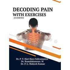 (영문도서) Decoding Pain with Exercises: An Overview Hardcover, Notion Press, English, 9798896998600
