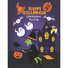 Happy Halloween Coloring Book For Kids: Happy Halloween Day Happy Halloween Coloring Book Coloring... Paperback, Independently Published