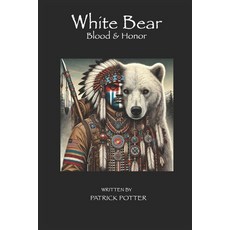 (영문도서) White Bear: Blood and Honor Paperback, Independently Published, English, 9798311546430