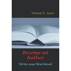 (영문도서) Become an Author: Write your first novel Paperback, Independently Published, English, 9798373555623