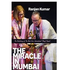 (영문도서)The Miracle In Mumbai: The Backstory Of The Best Ever International 'Being' Summit Paperback, Notion Press, English, 9798900077239