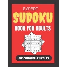 Expert Sudoku book for adults 400 sudoku Puzzles: Hard very hard Extremely hard Sudoku Paperback, Independently Published, English, 9798710659977