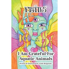 (영문도서) The Pistils - I Am Grateful For Aquatic Animals Paperback, Independently Published, English, 9798326283580
