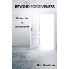 (外文書)Beyond Forgiveness: The Lost Art of Reconciliation Paperback, Xulon Press, English