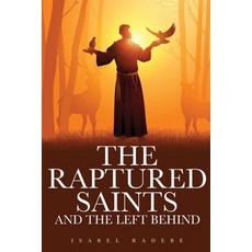(영문도서) The Raptured Saints and the Left Behind Paperback, Sweetspire Literature Manag..., English, 9781960861986