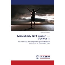 (英文圖書)Masculinity Isn't Broken - Society Is 平裝版, LAP Lambert Academic Publis..., 英文