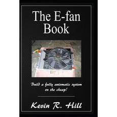 (영문도서) The E-fan Book: Build a fully automatic system on the Cheap! Paperback, Independently Published, English, 9781980254690