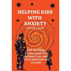 (英文圖書)Helping Kids With Anxiety: Stop the Spiral: 3 Science-Backed Shifts for Parents... 平裝版, Authors Crib, 英文
