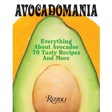 (영문도서) Avocadomania: Everything about Avocados 70 Tasty Recipes and More Hardcover, Rizzoli International Publi..., English, 9780847871421