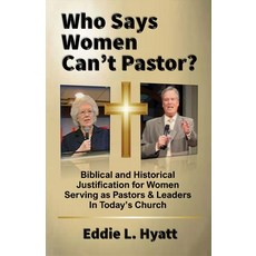 (영문도서) Who Says Women Can't Pastor? Paperback, Hyatt International Ministries, English, 9781888435955