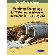 Membrane Technology for Water and Wastewater Treatment in Rural Regions Hardcover, Engineering Science Reference
