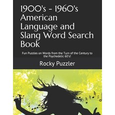 (영문도서) 1900's - 1960's American Language and Slang Word Search Book: Fun Puzzles on Words from the T... Paperback, Independently Published, English, 9781079796230