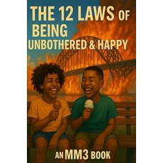 (영문도서)The 12 Laws of Being Unbothered & Happy Paperback, Independently Published, English, 9798298766838