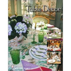 Table Decor : Festive Occasions Weddings & Other Special Events, Schiffer Publishing, Ltd