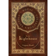 (영문도서) To the Lighthouse (Royal Collector's Edition) (Case Laminate Hardcover with Jacket) Hardcover, Royal Classics, English, 9781778783333