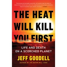 (영문도서) The Heat Will Kill You First: Life and Death on a Scorched Planet Paperback, Back Bay Books, English, 9780316497558