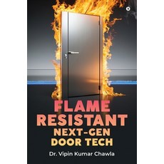 (영문도서)Flame Resistant Next-Gen Door Tech: Pushing Boundaries for Safer Buildings Paperback, Notion Press, English, 9798896324546