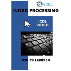 ICDL Word: A step-by-step guide to Word Processing using Microsoft Word Paperback, Independently Published, English, 9798590369881