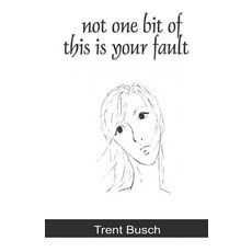 (영문도서)not one bit of this is your fault Paperback, Cyberwit.Net, English, 9789388125840