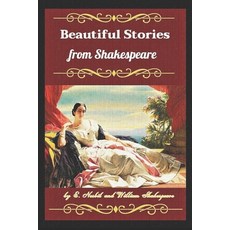 Beautiful Stories from Shakespeare: with original illustrations Paperback, Independently Published, English, 9798730513112