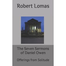 (영문도서) The Seven Sermons of Daniel Owen: Offerings from Solitude Paperback, Independently Published, English, 9798795412856