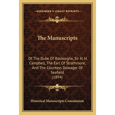 (영문도서) The Manuscripts: Of The Duke Of Roxburghe Sir H. H. Campbell The Earl Of Strathmore And Th... Paperback, Kessinger Publishing, English, 9781165106226
