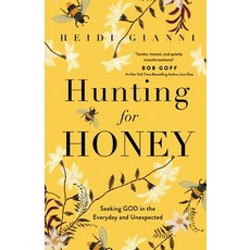 (영문도서)Hunting for Honey: Seeking God in the Everyday and Unexpected Paperback, Heidi Gianni, English, 9798993031705