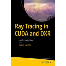 (영문도서)Ray Tracing in Cuda and Dxr: An Introduction Paperback, Apress, English, 9798868816901