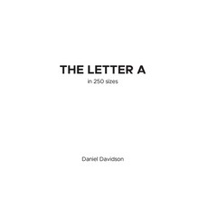 (영문도서)The Letter A in 250 Sizes Hardcover, Daniel Davidson Publishing, English, 9798330662593