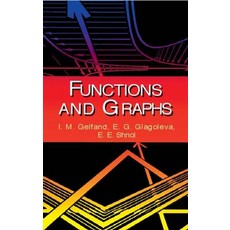 Functions and Graphs DO/E:, Functions and Graphs, DO/E, Gelfand, I. M./ Glagoleva, E.., Dover