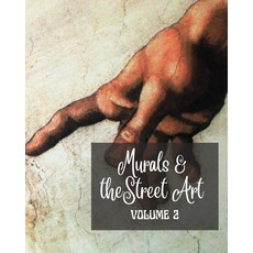 (영문도서) Murals and The Street Art: Hystory told on the walls - Photo book vol #2 Paperback, Blurb, English, 9798211410015