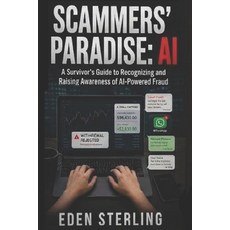 (영문도서)Scammers' Paradise: AI: A Survivor's Guide to Recognizing and Raising Awareness... Paperback, Independently Published, English, 9798196156076