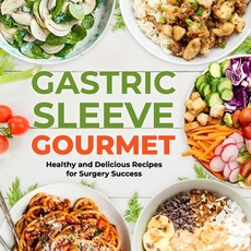 (영문도서) Gastric Sleeve Gourmet: Healthy and Delicious Recipes for Surgery Success Paperback, Independently Published, English, 9798329936797