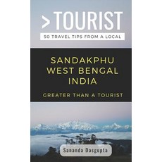 (영문도서) Greater Than a Tourist- Sandakphu West Bengal India: 50 Travel Tips from a Local Paperback, Independently Published, English, 9781094970288