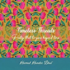 (英文圖書)Timeless Threads: Poetry that lingers beyond time 平裝版, Notion Press, 英文