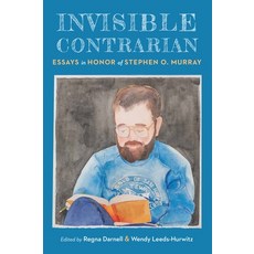 (영문도서)Invisible Contrarian: Essays in Honor of Stephen O. Murray Hardcover, University of Nebraska Press, English, 9781496243003
