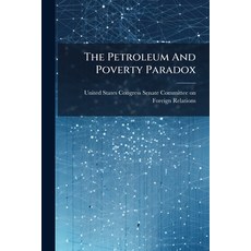 (영문도서)The Petroleum And Poverty Paradox Paperback, Hutson Street Press, English, 9781024284188